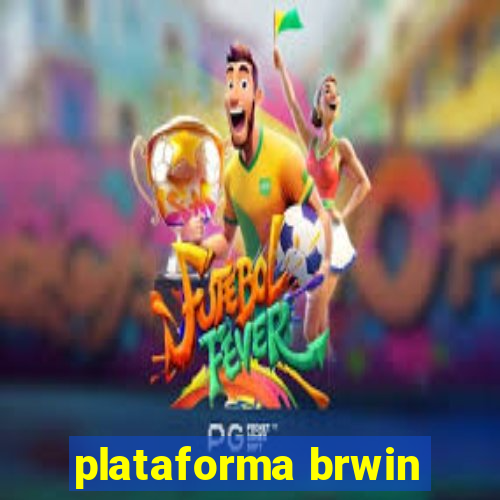 plataforma brwin